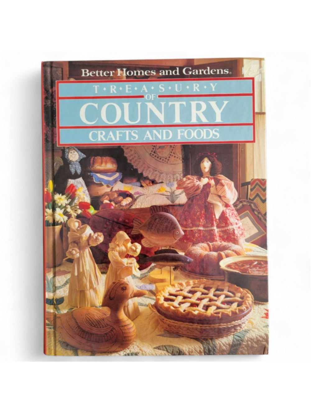 Vintage Better Homes & Gardens Treasury of Country Crafts & Foods Hardcover